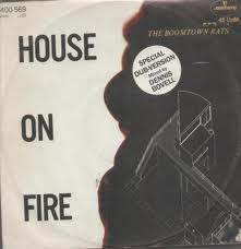 BOOMTOWN RATS - HOUSE ON FIRE